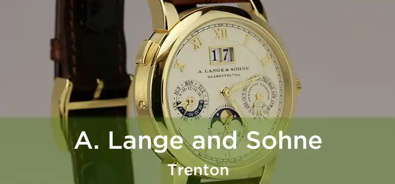 A. Lange and Sohne Trenton