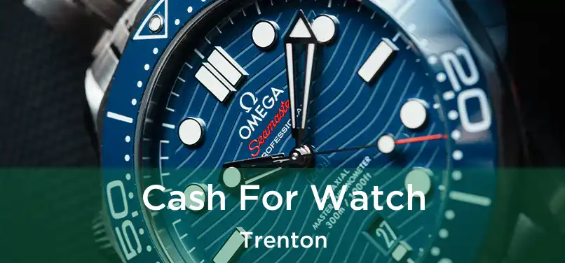 Cash For Watch Trenton