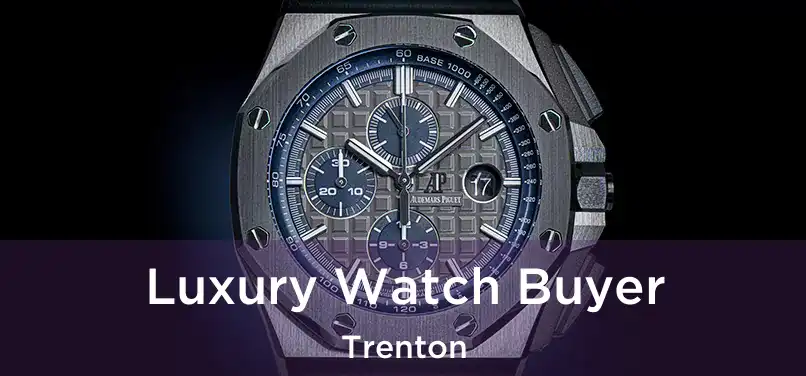 Luxury Watch Buyer Trenton