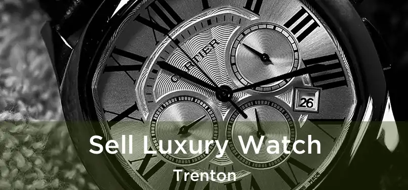 Sell Luxury Watch Trenton