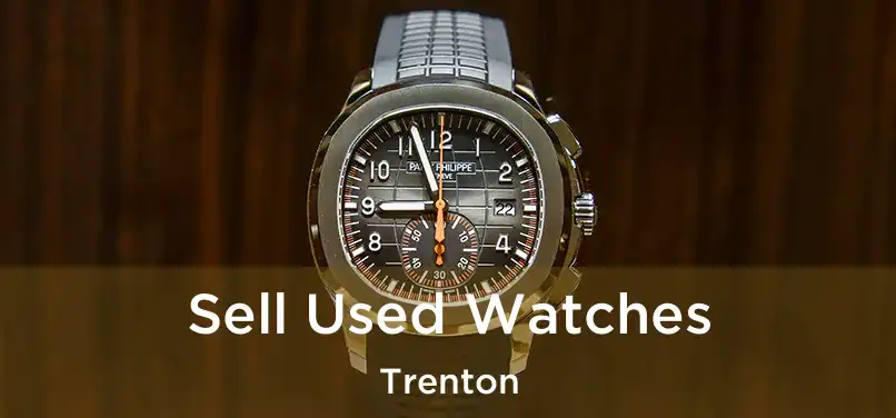 Sell Used Watches Trenton