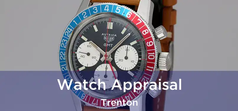 Watch Appraisal Trenton