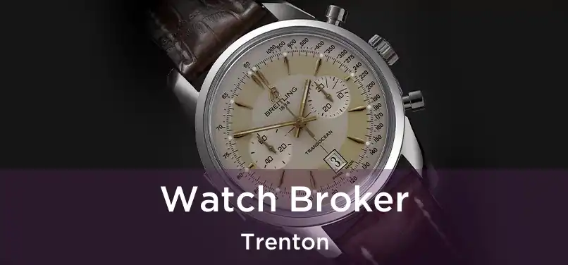 Watch Broker Trenton