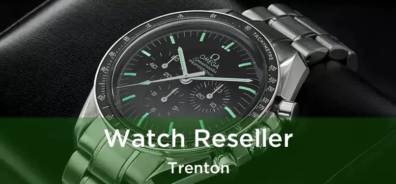 Watch Reseller Trenton